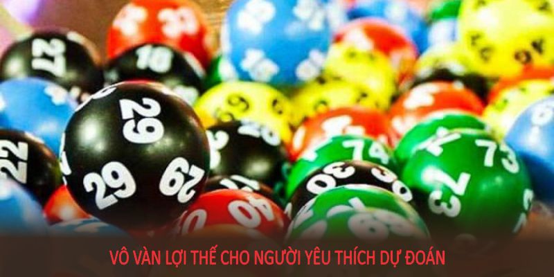 Bạch thủ lô mang đến vô vàn lợi thế cho người yêu thích dự đoán xổ số